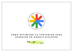 Cómo optimizar tu contenido para aparecer en Google Discover